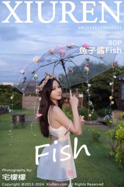 [秀人XiuRen] 2024.11.29 No.9531 鱼子酱Fish